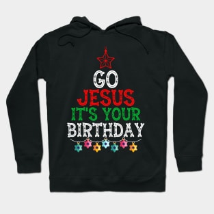 Go Jesus its your brithday Hoodie